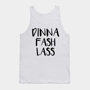 DINNA FASH LASS, Scots Language Phrase Tank Top